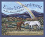 E is for Enchantment: A New Mexico Alphabet