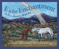 E is for Enchantment: A New Mexico Alphabet