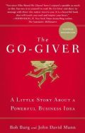 The Go Giver: a Little Story About a Powerful Business Idea
