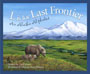 L Is for Last Frontier: An Alaska Alphabet