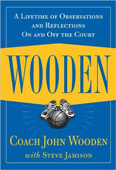 ~A~ Wooden: A Lifetime of Observations and Reflections On and Off the Court
