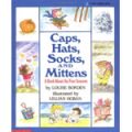 Caps, Hats, Socks and Mittens A Book About the Four Seasons