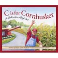 C is for Cornhusker: A Nebraska Alphabet
