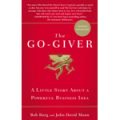 The Go Giver: a Little Story About a Powerful Business Idea