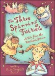 The Three Spinning Fairies (A Tale from the Brothers Grimm)