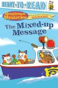 The Mixed-up Message (Busytown Mysteries)