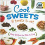 Cool Sweets & Treats to Eat: Easy Recipes for Kids to Cook