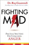Fighting Mad — Practical Solutions for Conquering Anger
