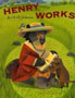 Henry Works