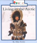 Living in the Arctic (Rookie Read-About Geography)
