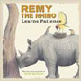 Remy the Rhino Learns Patience (Little Lessons from Our Animal Pals)