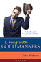 Living With Good Manners: A Handbook for Young People with Class
