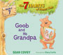 Goob and His Grandpa: Habit 7 (The 7 Habits of Happy Kids)