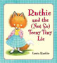 Ruthie and the (Not So) Teeny Tiny Lie
