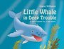 Little Whale in Deep Trouble: A Story Inspired by a True Event