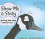 Show Me a Story: Writing Your Own Picture Book